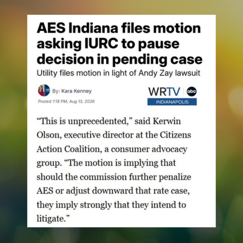 August 2026 WRTV article - AES Indiana motion asking IURC to pause decision in pending case. Utility files motion in light of Andy Zay lawsuit.