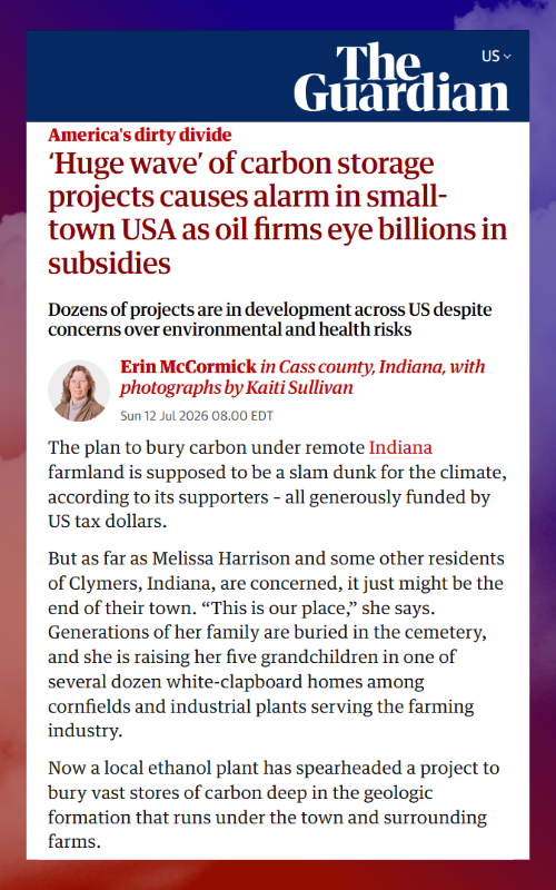 July 2026 Guardian article entitled Huge wave of carbon storage projects causes alarm in small-town USA as oil firms eye billions in subsidies