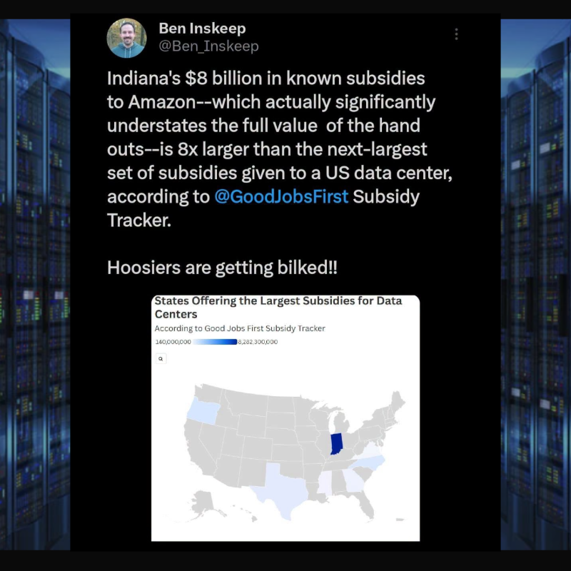 Ben Inskeep June 2026 tweet: Indiana's $8 billion in known subsidies to Amazon - which actually significantly understates the full value of the handouts - is 8 times larger than the next-largest set of subsidies given to a US data center, according to the Good Jobs First Subsidy Tracker.