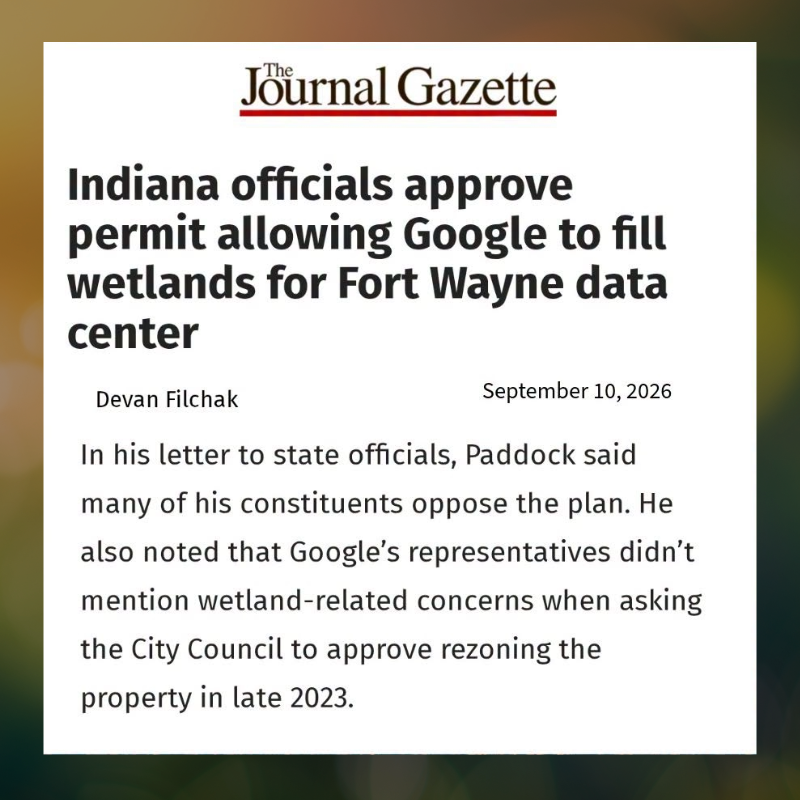 September 2026 Journal Gazette article entitled, "Indiana officials approve permit allowing Google to fill wetlands for Fort Wayne data center."