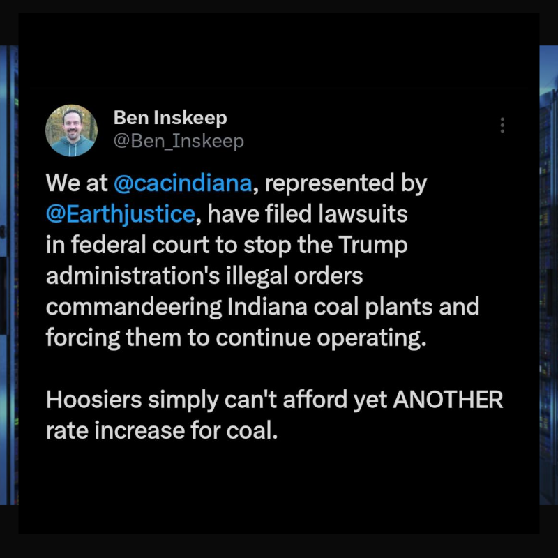 Ben Inskeep March 2025 tweet regarding the U.S. DOE forcing NIPSCO and CenterPoint to continue operating coal-fired power plants that were supposed to retire to serve data centers.