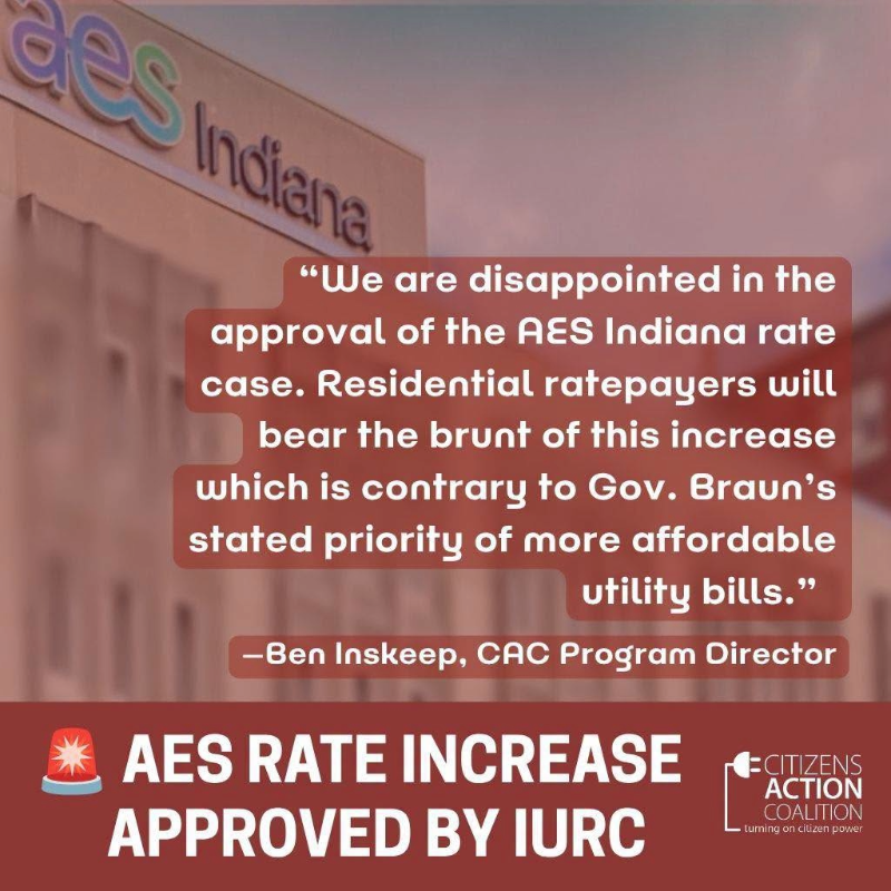 We are disappointed in the approval of the AES Indiana rate case. Residential ratepayers will bear the brunt of this increase which is contrary to Governor Braun's stated priority of more affordable utility bills.